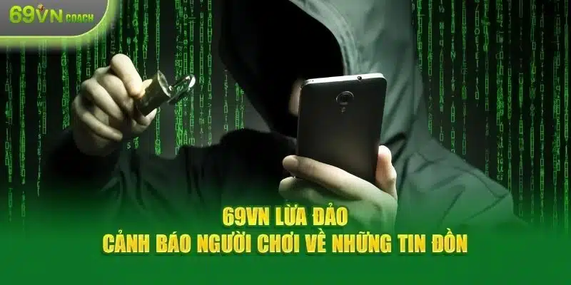 69VN lừa đảo thực hư câu chuyện