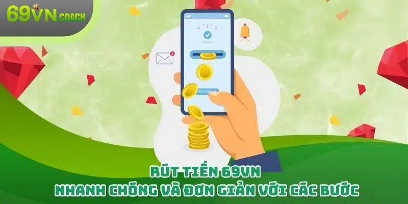 Các bước rút tiền 69VN nhanh chóng và tiện lợi