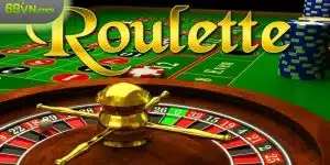 Cách chơi roulette tại 69VN hay nhất