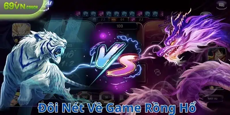 Đôi nét về game Rồng Hổ