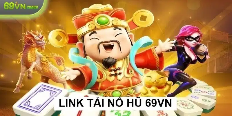 Ưu điểm khi tải game nổ hũ 69VN