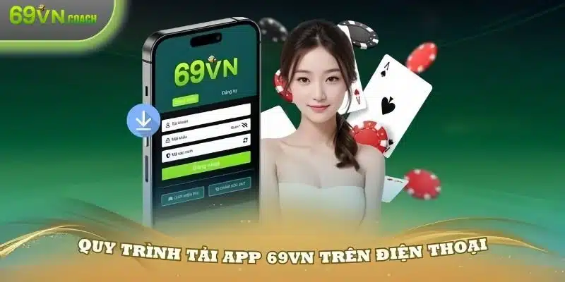 Tải app 69VN vô cùng dễ dàng