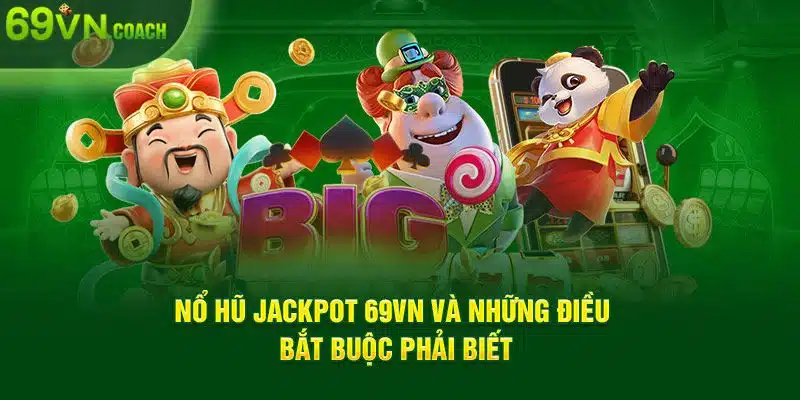 Nổ hũ jackpot tại 69VN